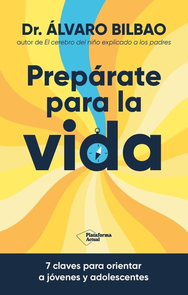 Prepárate para la vida, de Álvaro Bilbao